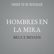 Hombres en la mira by  Bruce Bryans audiobook