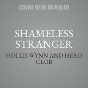 Shameless Stranger by  Hollis Wynn audiobook