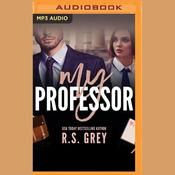 My Professor by  R. S. Grey audiobook