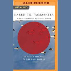 Through the Arc of the Rain Forest by Karen Tei Yamashita audiobook