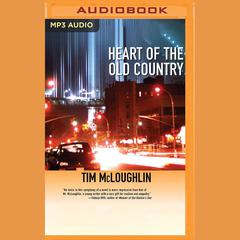 Heart of the Old Country by Tim McLoughlin audiobook