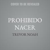 Prohibido nacer by  Trevor Noah audiobook
