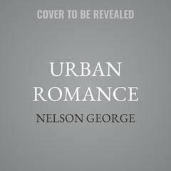 Urban Romance by Nelson George audiobook