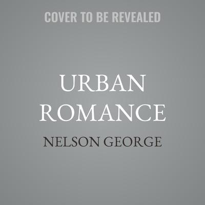 Urban Romance by Nelson George audiobook