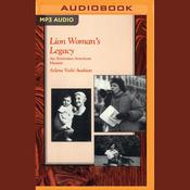 Lion Woman's Legacy by  Arlene Voski Avakian audiobook