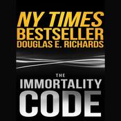 The Immortality Code by  Douglas E. Richards audiobook
