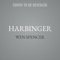 Harbinger by Wen Spencer audiobook