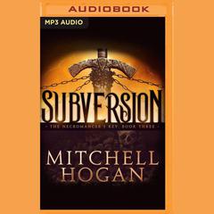 Subversion by Mitchell Hogan audiobook