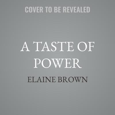 A Taste of Power by Elaine Brown audiobook