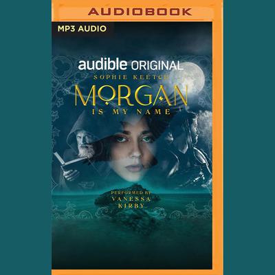 Morgan Is My Name by Sophie Keetch audiobook