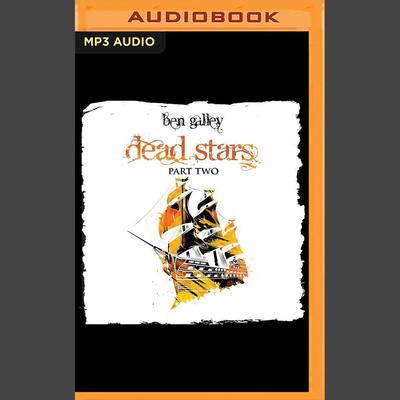 Dead Stars: Part Two by Ben Galley audiobook