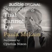 Something That Cannot Die by  Paula McLain audiobook