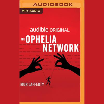 The Ophelia Network by Mur Lafferty audiobook