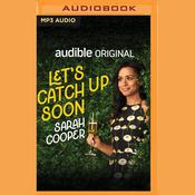 Let's Catch Up Soon by  Sarah Cooper audiobook