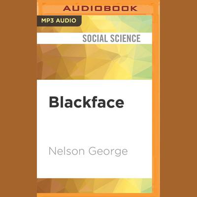 Blackface by Nelson George audiobook