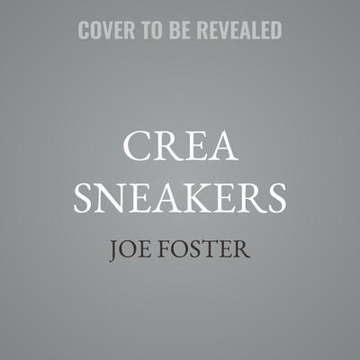 Crea Sneakers by Joe Foster audiobook