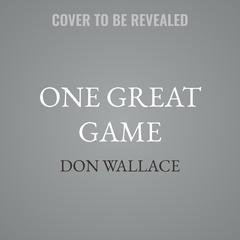 One Great Game by Don Wallace audiobook