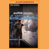 La trampa de la singularidad by  Dennis E. Taylor audiobook