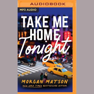 Take Me Home Tonight by Morgan Matson audiobook