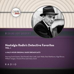 Nostalgia Radio’s Detective Favorites, Vol. 1 by CBS Radio audiobook