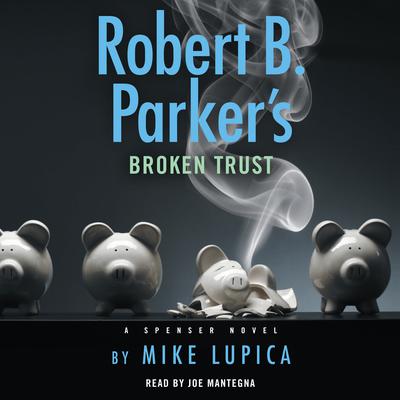 Robert B. Parker's Broken Trust by Mike Lupica audiobook