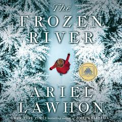 The Frozen River: A GMA Book Club Pick by Ariel Lawhon audiobook