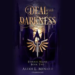 A Deal with Darkness by Alexis L. Menard audiobook
