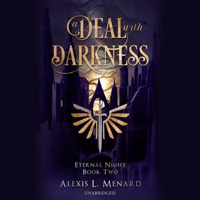 A Deal with Darkness by Alexis L. Menard audiobook