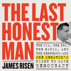 The Last Honest Man by James Risen audiobook