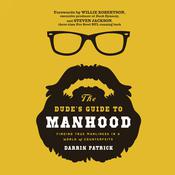 The Dude's Guide to Manhood by  Darrin Patrick audiobook