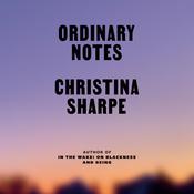 Ordinary Notes by  Christina Sharpe audiobook
