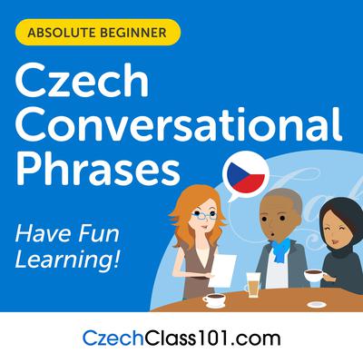 Conversational Phrases Czech Audiobook by CzechClass101.com  audiobook