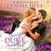 You're the Duke That I Want by  Lenora Bell audiobook