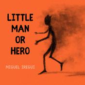 little man or hero by  Miguel Iregui audiobook