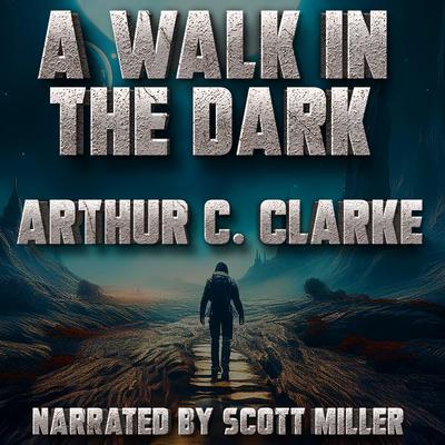 A Walk in the Dark by Arthur C. Clarke audiobook