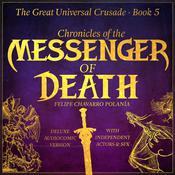 Chronicles Of The Messenger Of Death by  Felipe Chavarro Polanía audiobook
