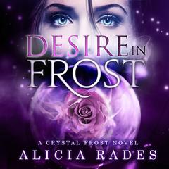 Desire in Frost by Alicia Rades audiobook