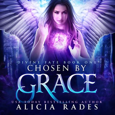 Chosen by Grace by Alicia Rades audiobook