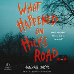 What Happened on Hicks Road by Hannah Jayne audiobook