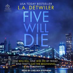 Five Will Die by L.A. Detwiler audiobook