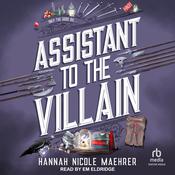 Assistant to the Villain by  Hannah Nicole Maehrer audiobook