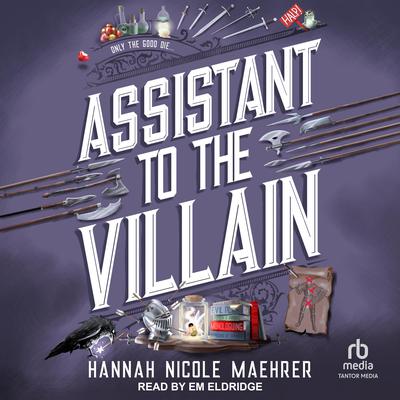 Assistant to the Villain by Hannah Nicole Maehrer audiobook