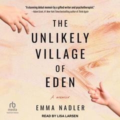 The Unlikely Village of Eden by Emma Nadler audiobook