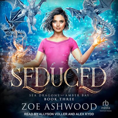 Seduced by Zoe Ashwood audiobook