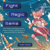 Fight, Magic, Items by  Aidan Moher audiobook