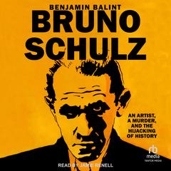 Bruno Schulz by Benjamin Balint audiobook