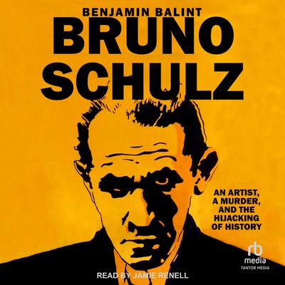 Bruno Schulz by Benjamin Balint audiobook