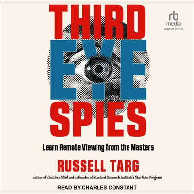Third Eye Spies by Russell Targ audiobook
