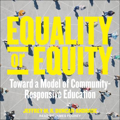Equality or Equity by Jeffrey M. R. Duncan-Andrade audiobook