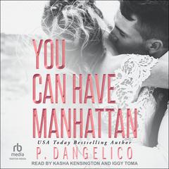 You Can Have Manhattan by P. Dangelico audiobook